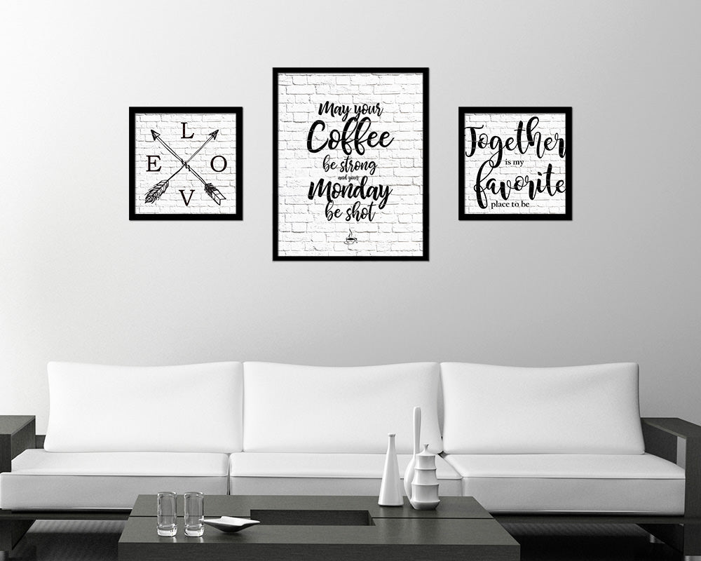 May your coffee be strong and your monday be shot Quote Framed Artwork Print Wall Decor Art Gifts