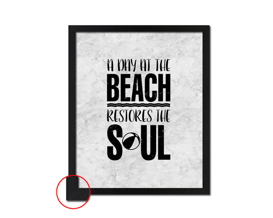 A day at the beach restores the soul Quote Framed Print Wall Art Decor Gifts