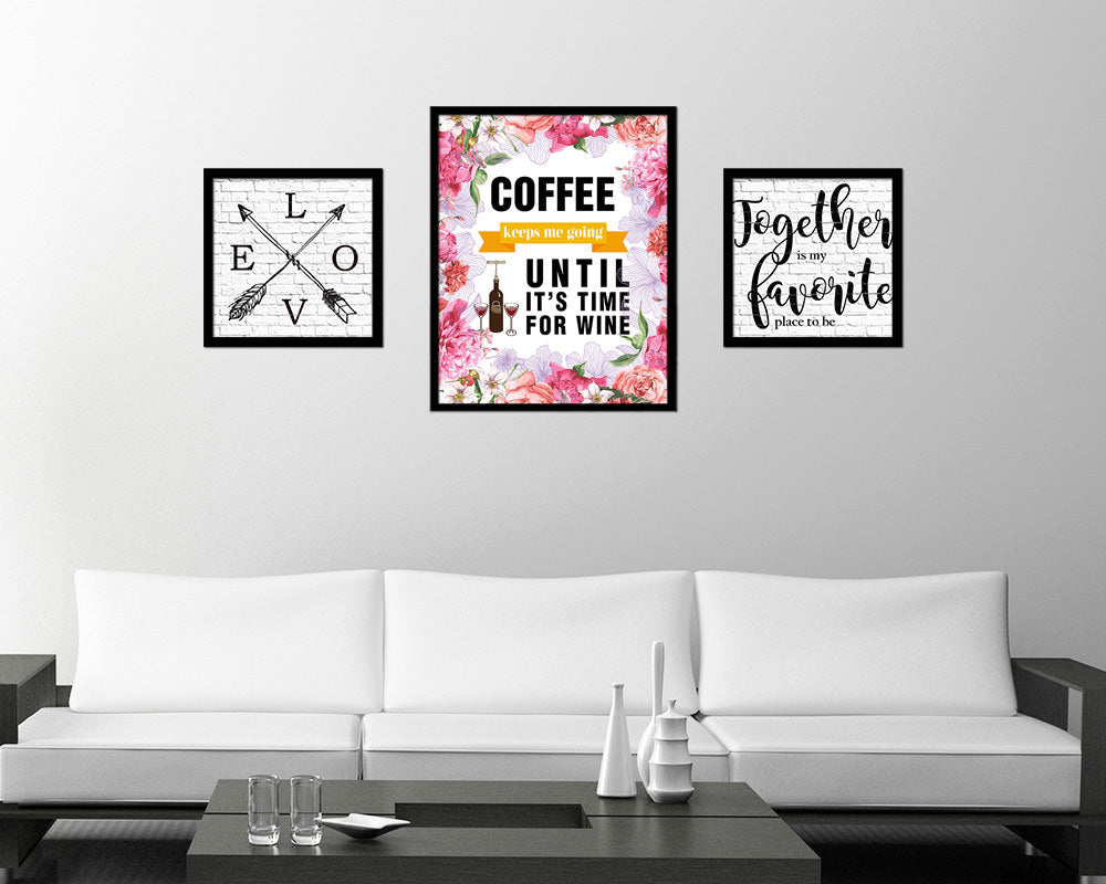 Coffee keeps me going until it's time for wine Quote Framed Artwork Print Wall Decor Art Gifts