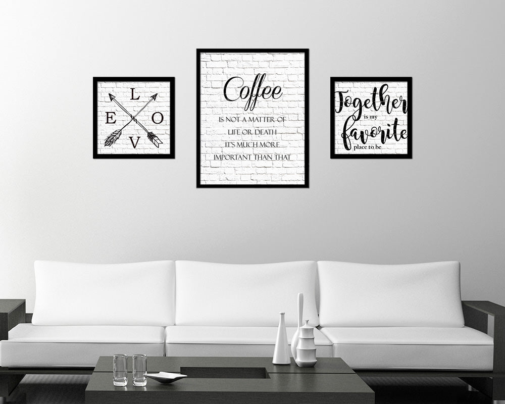 Coffee is not a matter of life or death it's much more important than that Quote Framed Artwork Print Wall Decor Art Gifts