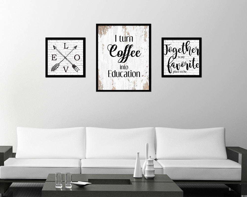 I turn coffee into education Quote Framed Artwork Print Wall Decor Art Gifts