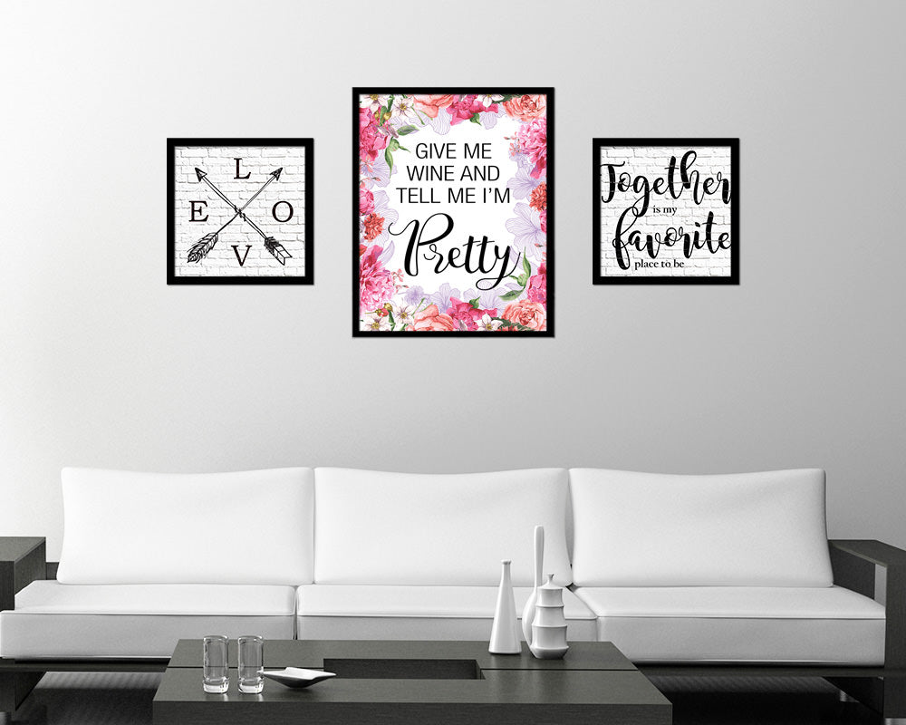 Give me wine and tell me I'm pretty Quote Framed Artwork Print Wall Decor Art Gifts