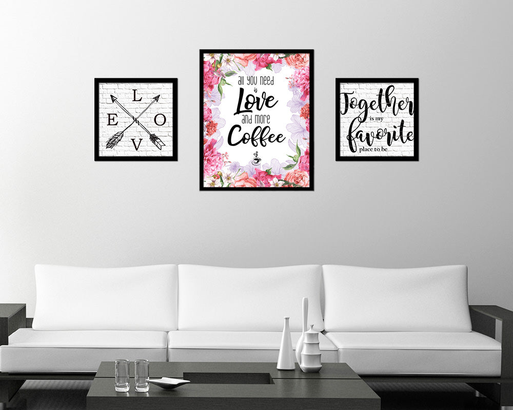 All you need is love and more coffee Quote Framed Artwork Print Wall Decor Art Gifts