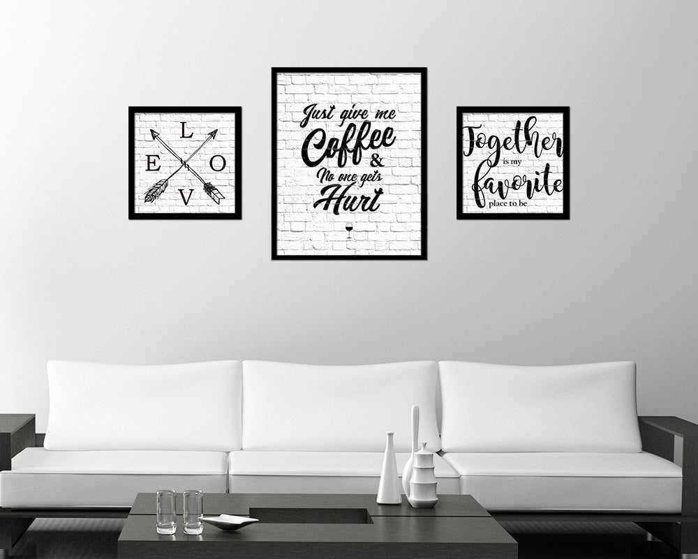 Just give me coffee and no one gets hurt Quote Framed Artwork Print Wall Decor Art Gifts