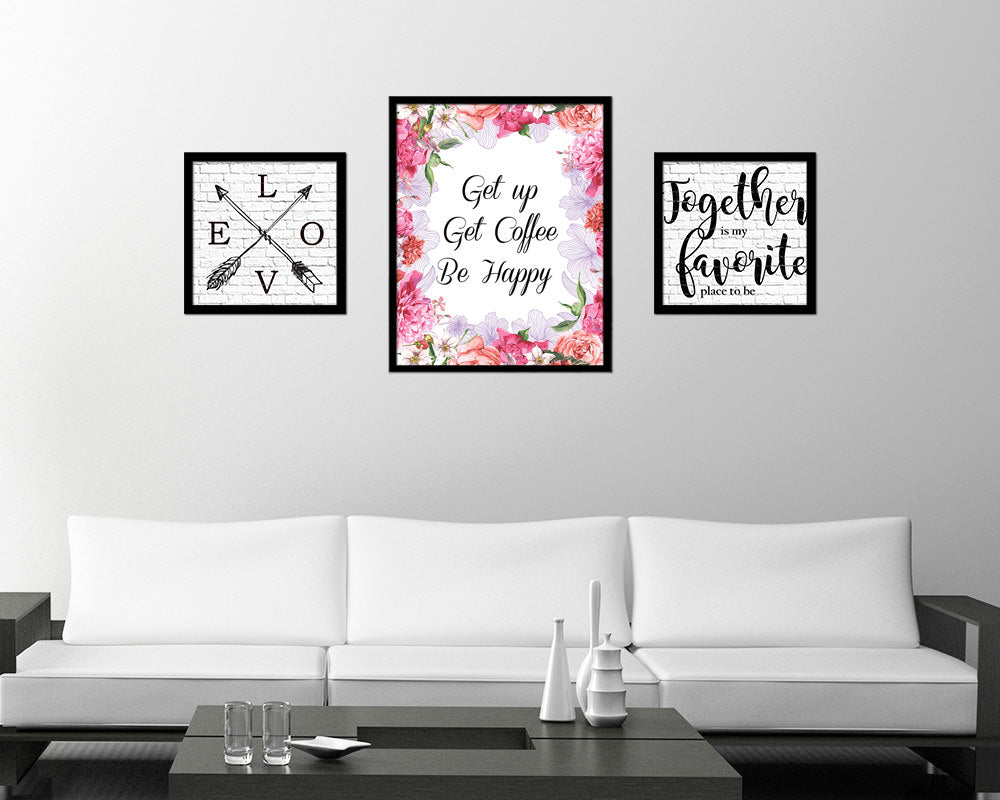 Get up get coffee be happy Quote Framed Artwork Print Wall Decor Art Gifts