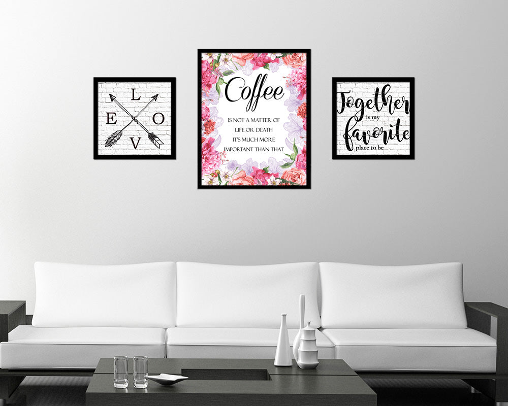 Coffee is not a matter of life or death it's much more important than that Quote Framed Artwork Print Wall Decor Art Gifts