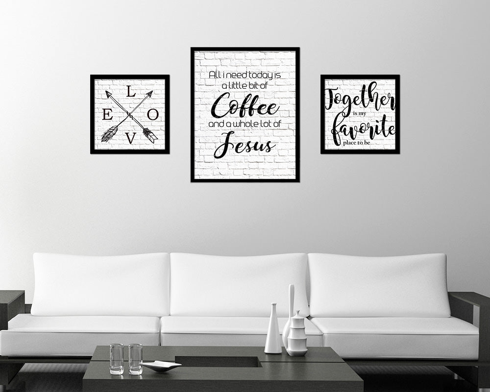 All I need today is a little bit of coffee and a whole lot of Jesus Quote Framed Artwork Print Wall Decor Art Gifts