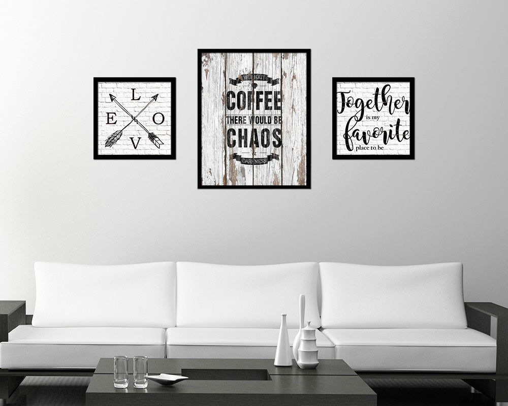 Without coffee there would be chaos & darkness Quote Framed Artwork Print Wall Decor Art Gifts