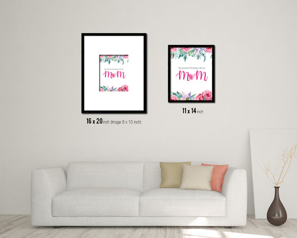My greatest blessings call me Mom Mother's Day Framed Print Home Decor Wall Art Gifts