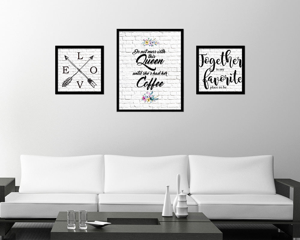 Do not mess with this queen until she's had her coffee Quote Framed Artwork Print Wall Decor Art Gifts