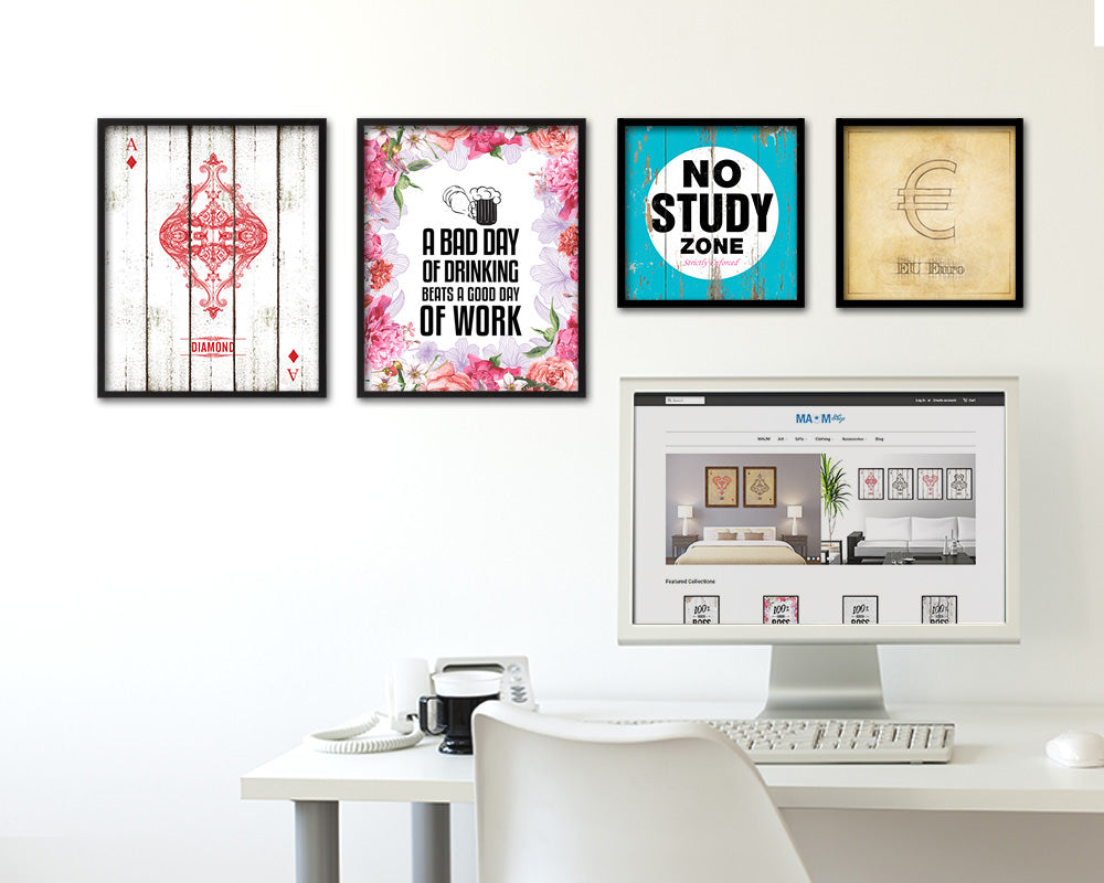 A bad day of drinking always beats a good day of work Quote Framed Print Home Decor Wall Art Gifts