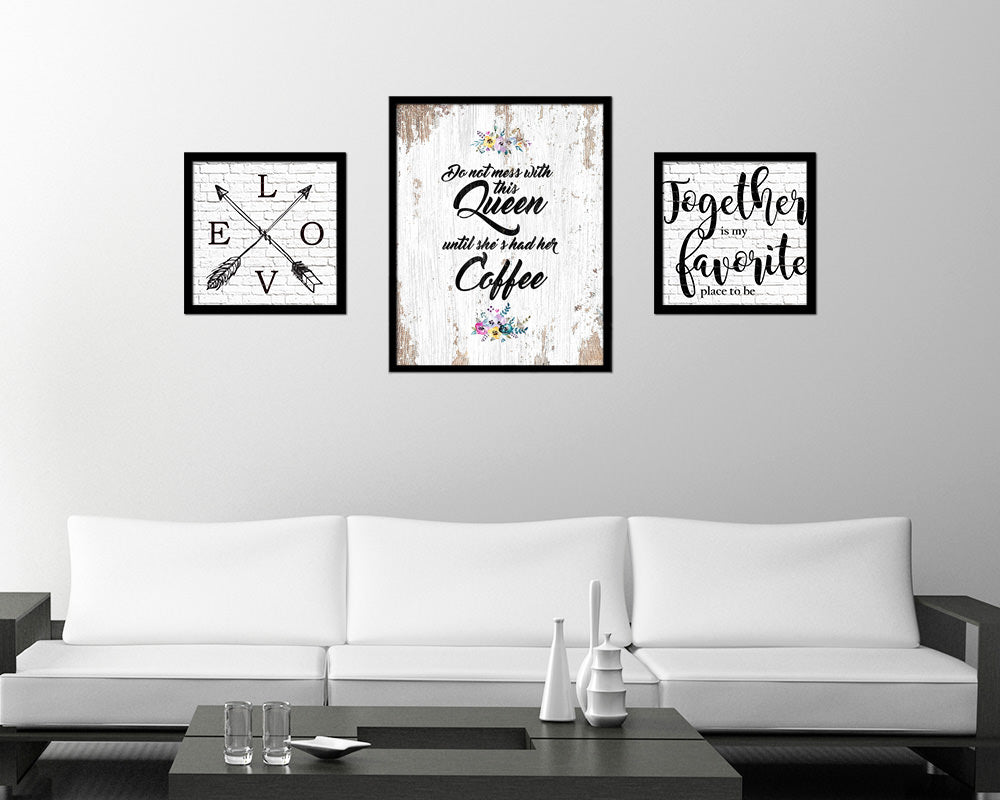 Do not mess with this queen until she's had her coffee Quote Framed Artwork Print Wall Decor Art Gifts