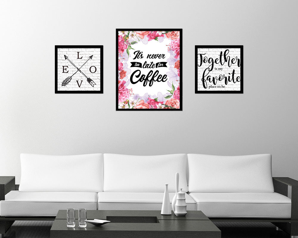It's never too late for coffee Quote Framed Artwork Print Wall Decor Art Gifts