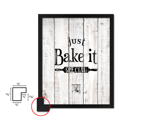 Just bake it special White Wash Quote Framed Print Wall Decor Art