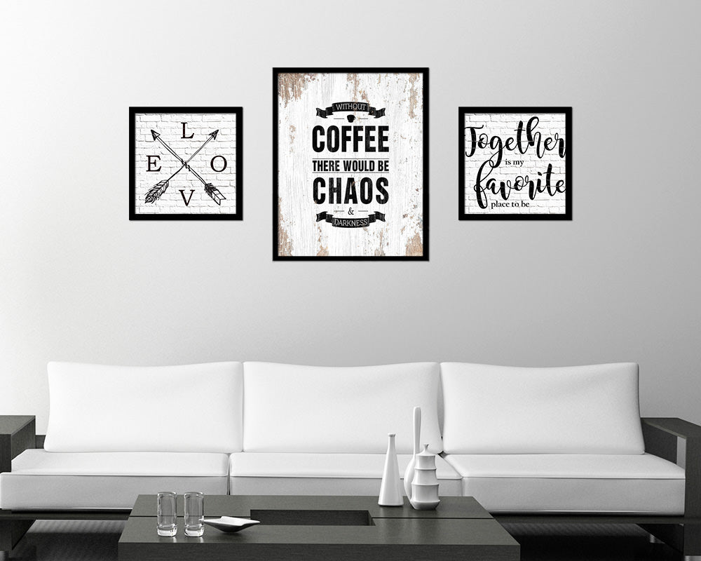 Without coffee there would be chaos & darkness Quote Framed Artwork Print Wall Decor Art Gifts
