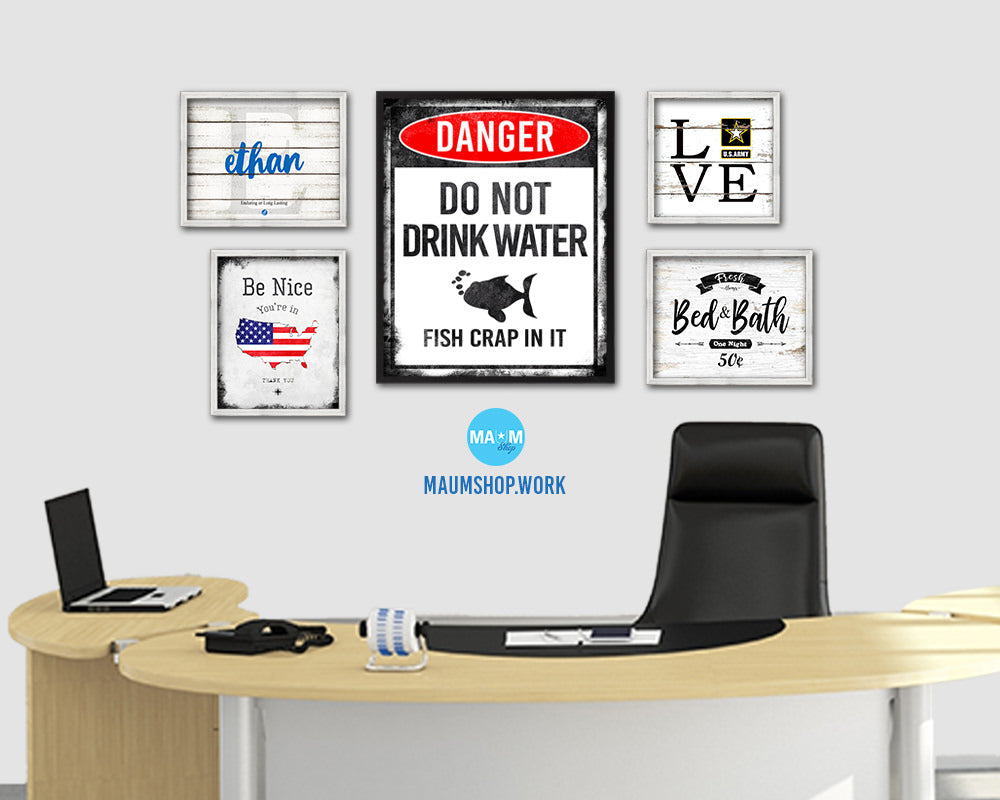 Do not drink water fish crap in it Notice Danger Sign Framed Print Home Decor Wall Art Gifts