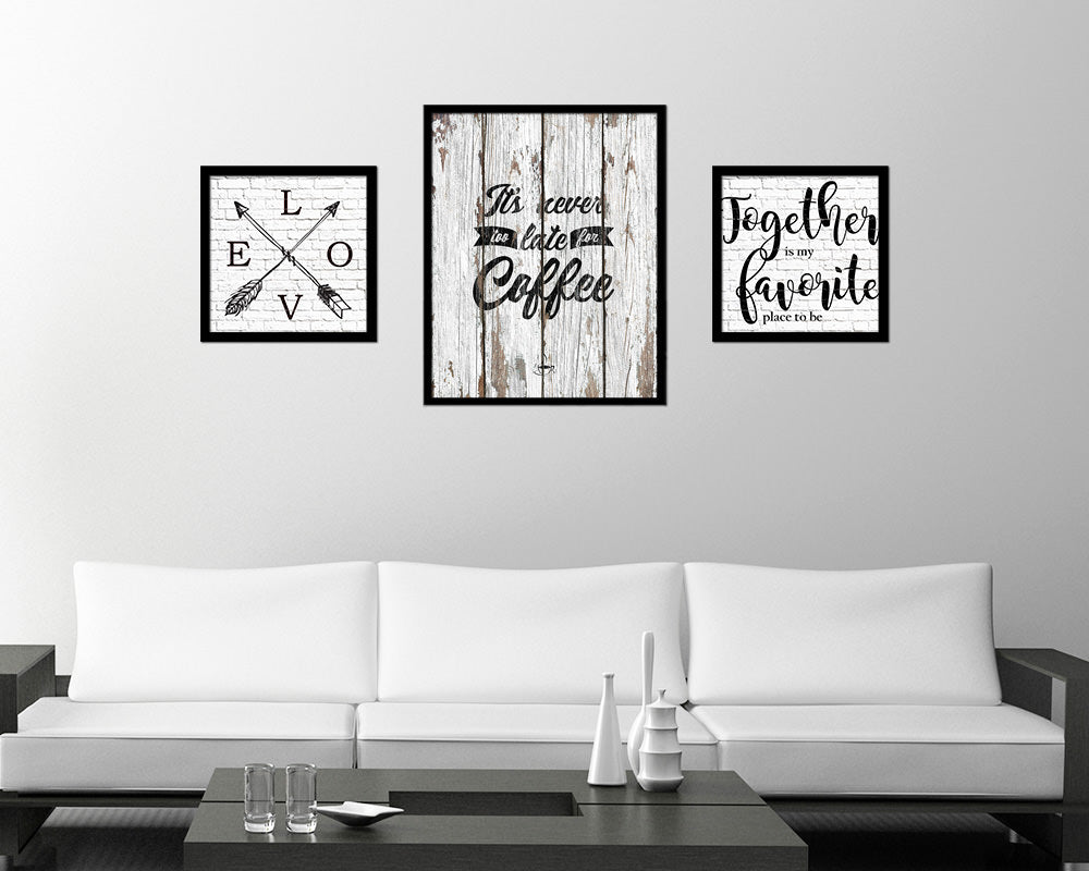 It's never too late for coffee Quote Framed Artwork Print Wall Decor Art Gifts