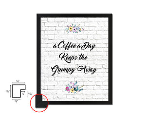 A coffee a day keeps the grumpy away Quote Framed Artwork Print Wall Decor Art Gifts