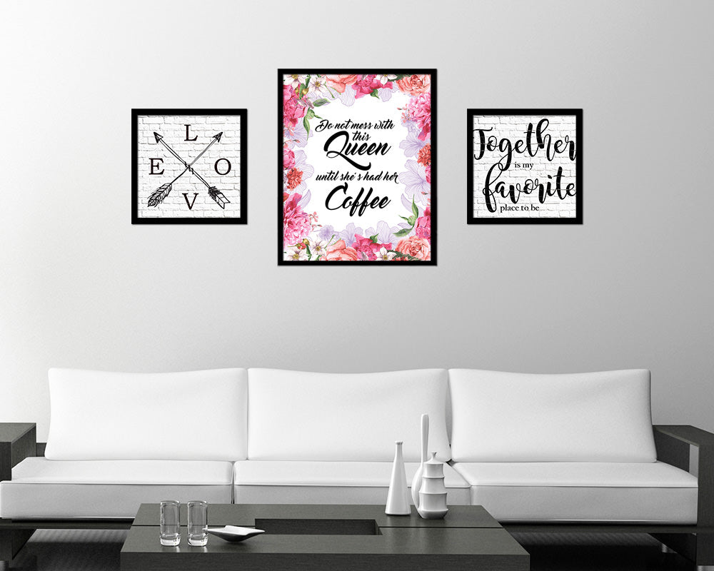 Do not mess with this queen until she's had her coffee Quote Framed Artwork Print Wall Decor Art Gifts