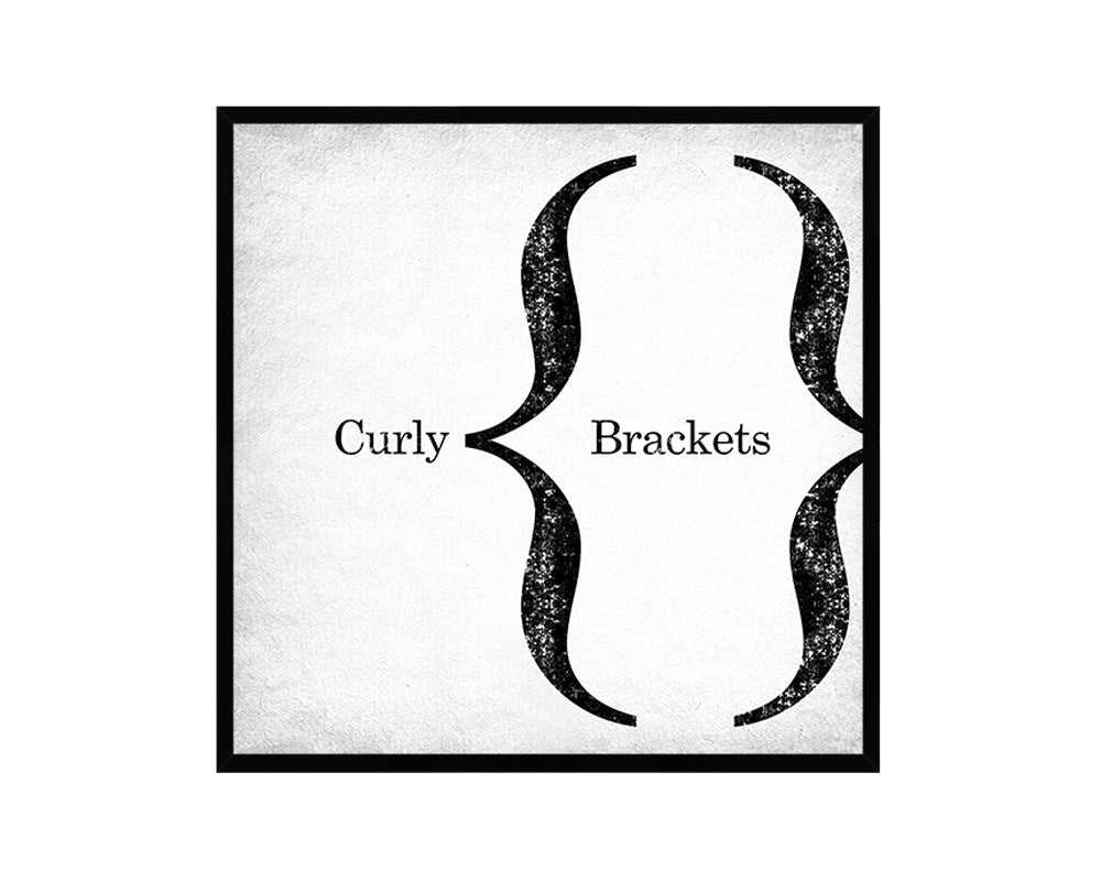 Curly Brackets Punctuation Symbol Framed Print Home Decor Wall Art Teacher Gifts