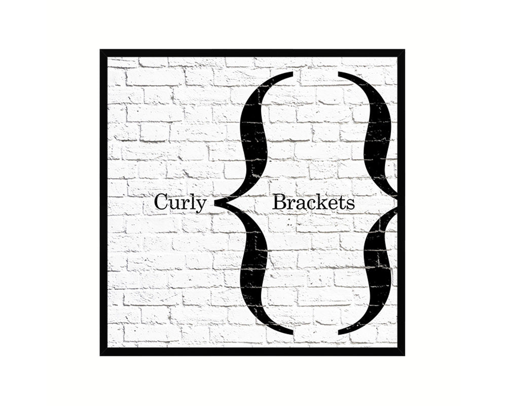 Curly Brackets Punctuation Symbol Framed Print Home Decor Wall Art Teacher Gifts