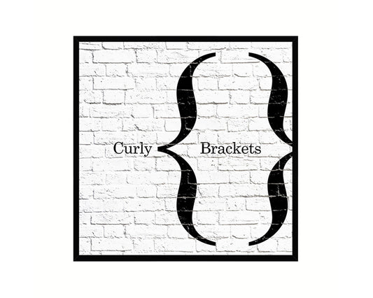 Curly Brackets Punctuation Symbol Framed Print Home Decor Wall Art Teacher Gifts