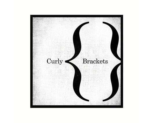 Curly Brackets Punctuation Symbol Framed Print Home Decor Wall Art Teacher Gifts