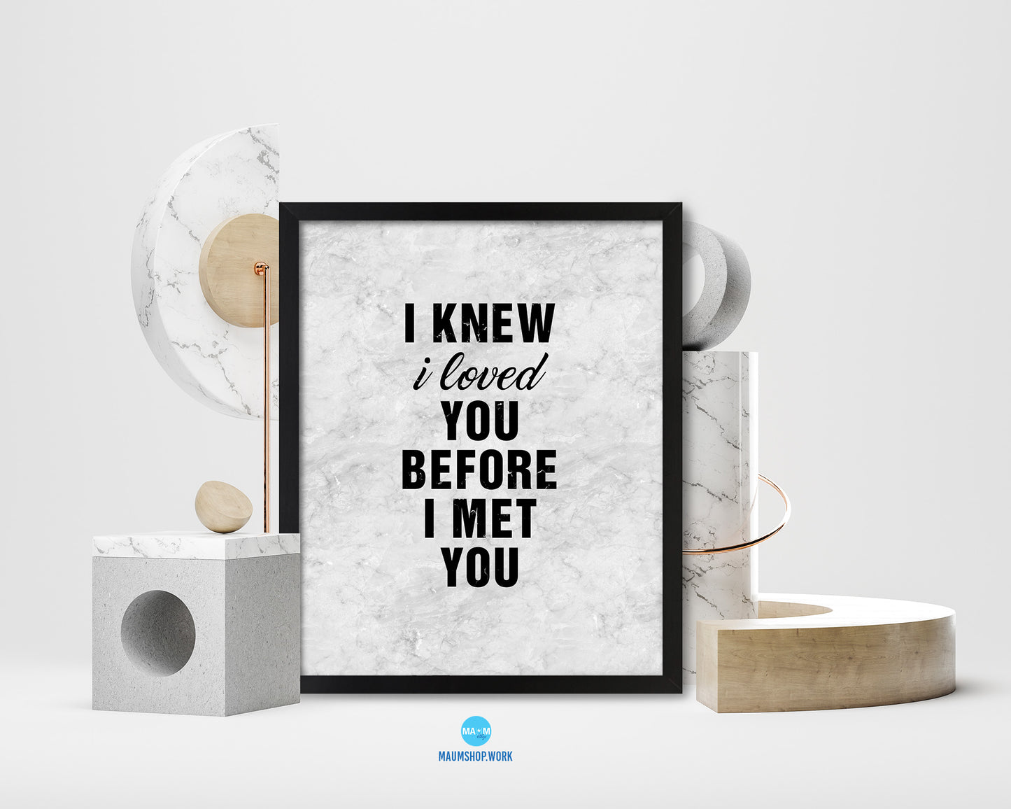 I knew I loved you before I met you Quote Framed Print Wall Art Decor Gifts