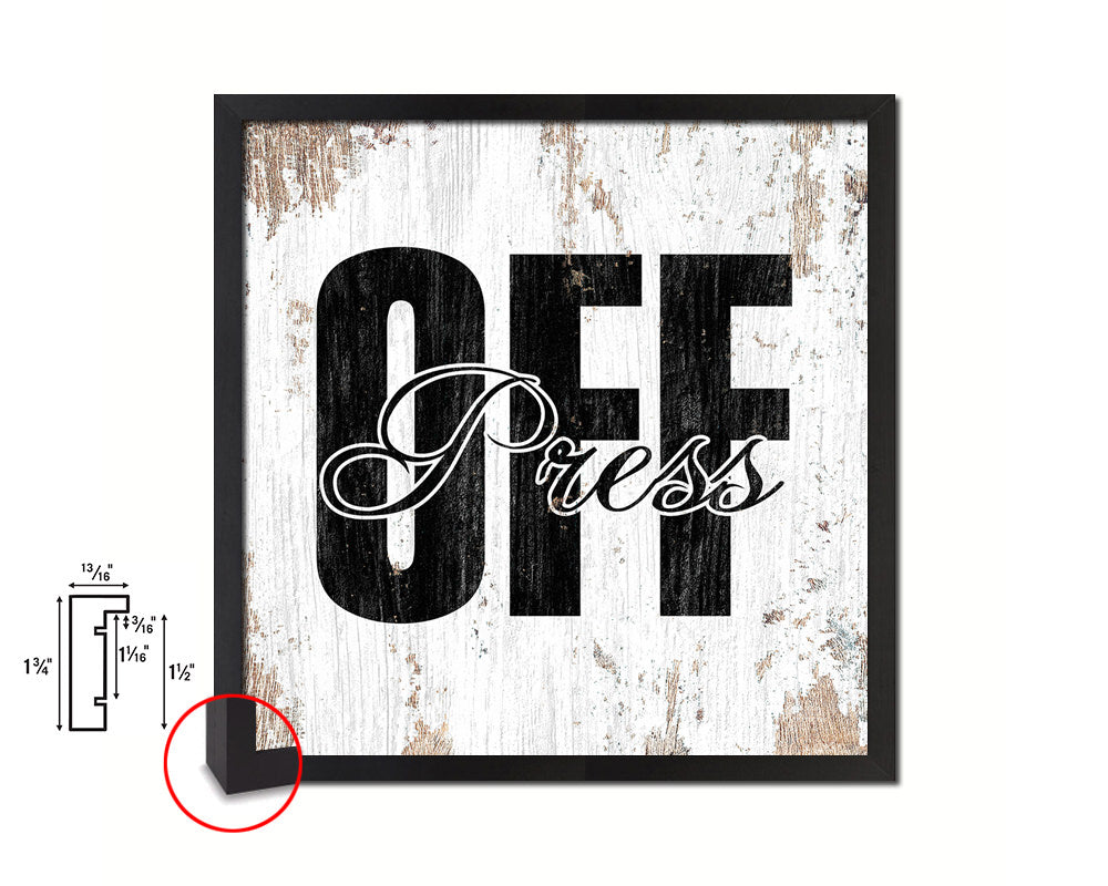 Press off Quote Framed Print Home Decor Wall Art Gifts