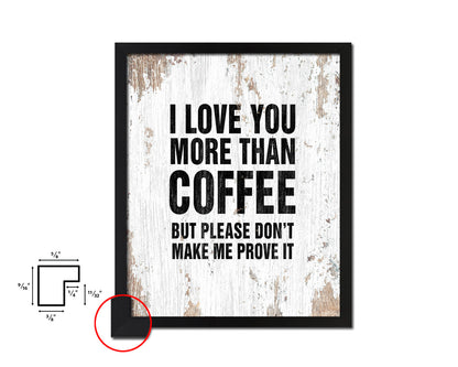 I love you more than coffee Quote Framed Artwork Print Wall Decor Art Gifts