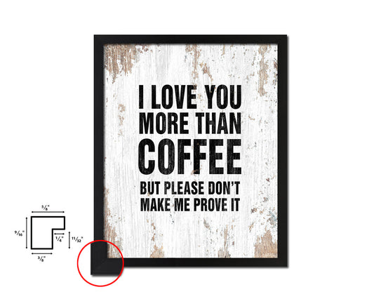 I love you more than coffee Quote Framed Artwork Print Wall Decor Art Gifts