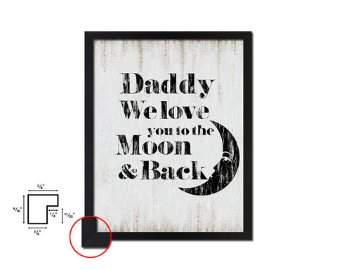 Dad we love you to the moon & back Quote Wood Framed Print Wall Decor Art
