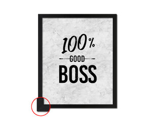 100% Good boss Quote Framed Print Wall Art Decor Gifts