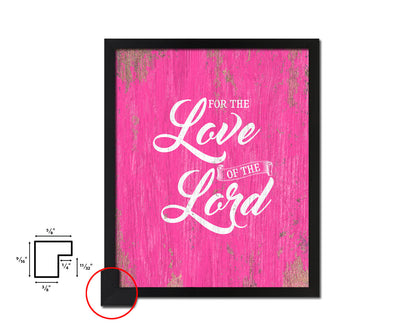 For the love fo the Lord Quote Framed Print Home Decor Wall Art Gifts