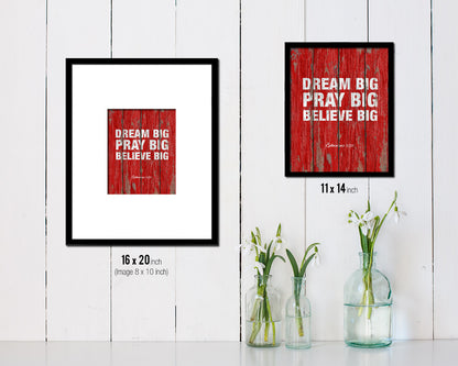Dream big pray big believe big Quote Framed Print Home Decor Wall Art Gifts