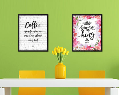 Coffee is my favorite way to trick myself into doing stuff Quote Framed Artwork Print Wall Decor Art Gifts