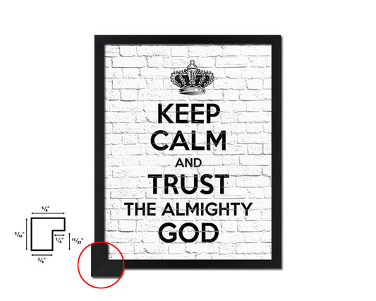Keep calm and trust the alimighty God Quote Framed Print Home Decor Wall Art Gifts