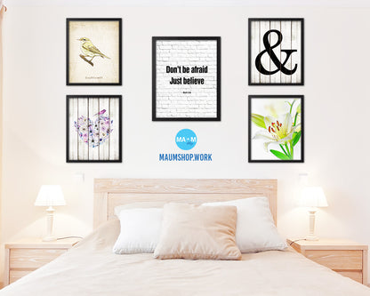 Don't be afraid just believe, Mark 5:36 Quote Wood Framed Print Home Decor Wall Art Gifts