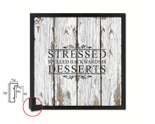 Stressed spelled backwards is dessers Quote Framed Print Home Decor Wall Art Gifts
