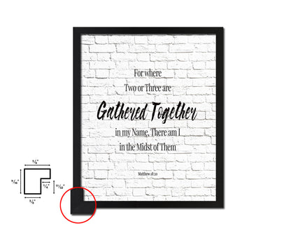 For Where Two or Three Are Gathered Together Quote Framed Print Home Decor Wall Art Gifts
