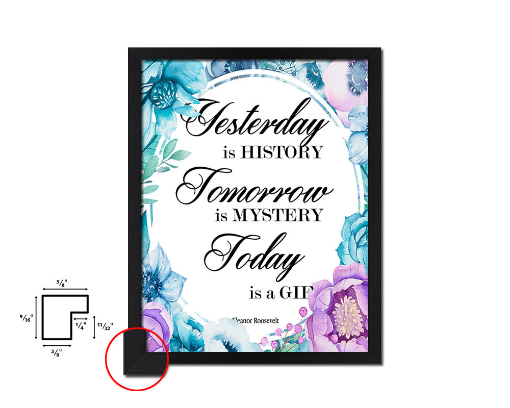 Yesterday is history tomorrow is mystery Quote Boho Flower Framed Print Wall Decor Art