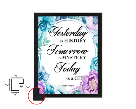 Yesterday is history tomorrow is mystery Quote Boho Flower Framed Print Wall Decor Art