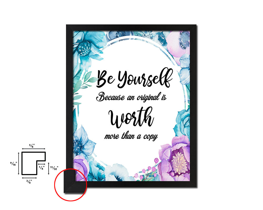 Be yourself because an original is worth Quote Boho Flower Framed Print Wall Decor Art