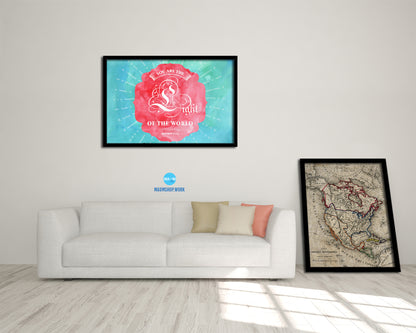 You Are the Light of The World, Matthew 5:14 Bible Verse Scripture Framed Art