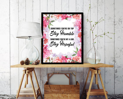 Sometimes you're on top stay humble Quote Framed Print Home Decor Wall Art Gifts