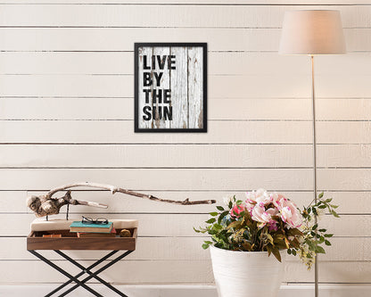 Live by the sun Quote Framed Print Home Decor Wall Art Gifts