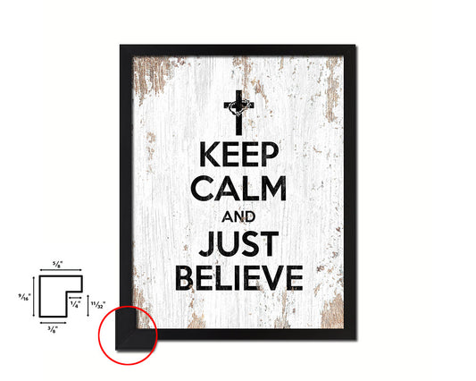 Keep calm and just believe Quote Framed Print Home Decor Wall Art Gifts