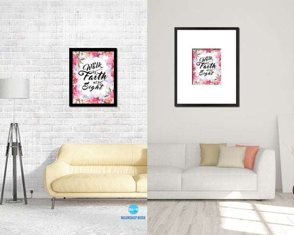 Walk by faith not by sight Quote Framed Print Home Decor Wall Art Gifts