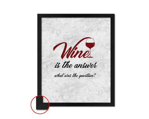 Wine is the answer what was the question Quote Framed Print Wall Art Decor Gifts