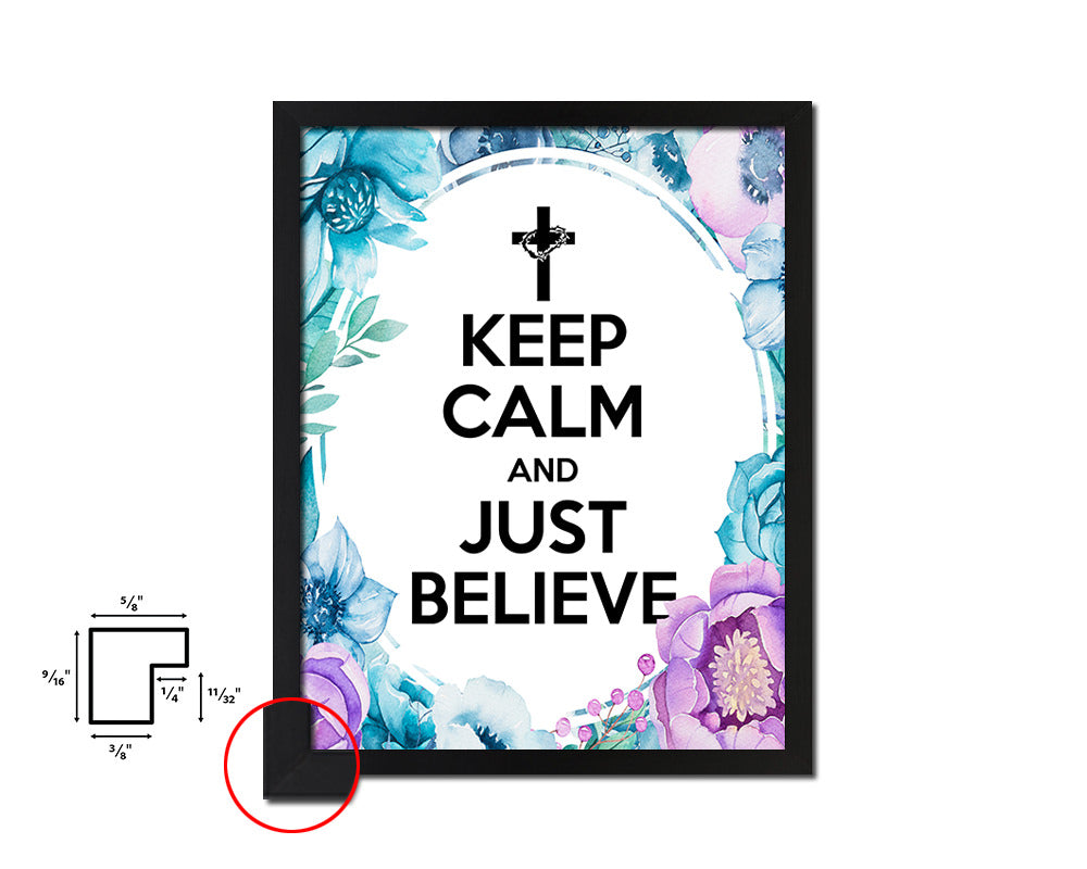 Keep calm and just believe Quote Boho Flower Framed Print Wall Decor Art